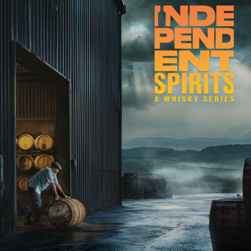 Independent Spirits – A Whisky Series (Producer ~ Story Producer)