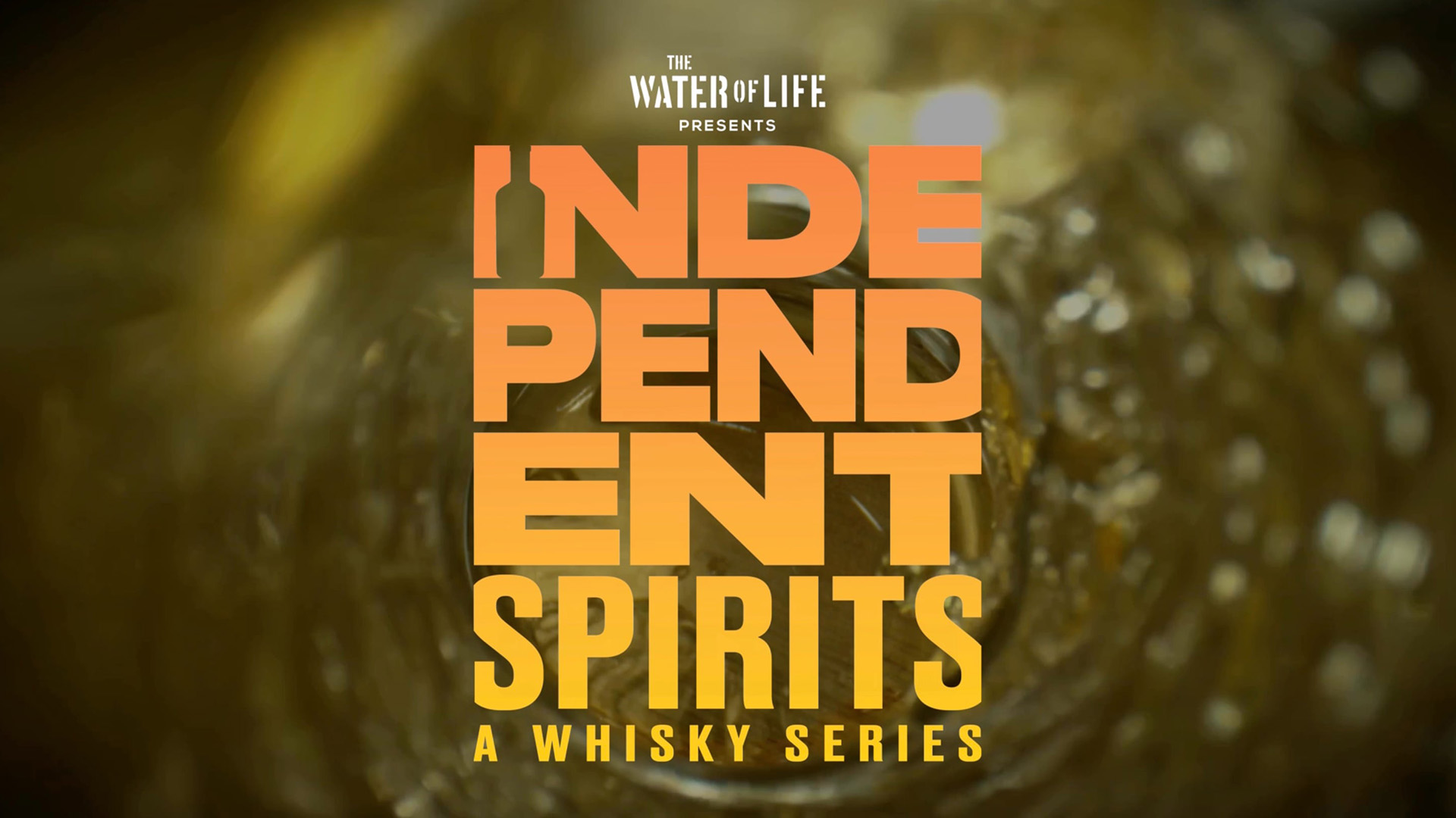 Independent Spirits - A Whisky Series